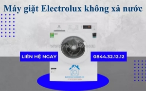 Sửa máy giặt electrolux không xả nước tại nhà - uy tín, giá tốt