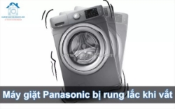 Sửa máy giặt panasonic rung lắc khi vắt - có mặt nhanh, giá hợp lý