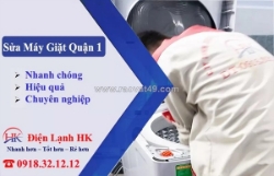 Sửa máy giặt quận 1 tận nơi - kỹ thuật giỏi, báo giá minh bạch
