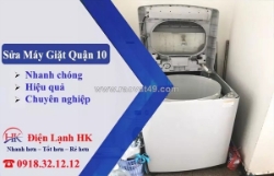 Sửa máy giặt quận 10 uy tín - có mặt nhanh - bảo hành dài hạn