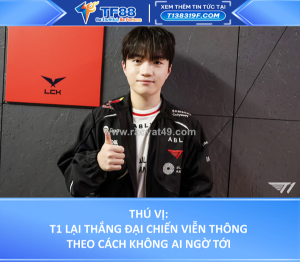 T1 lại thắng đại chiến viễn thông theo cách không ai ngờ tới