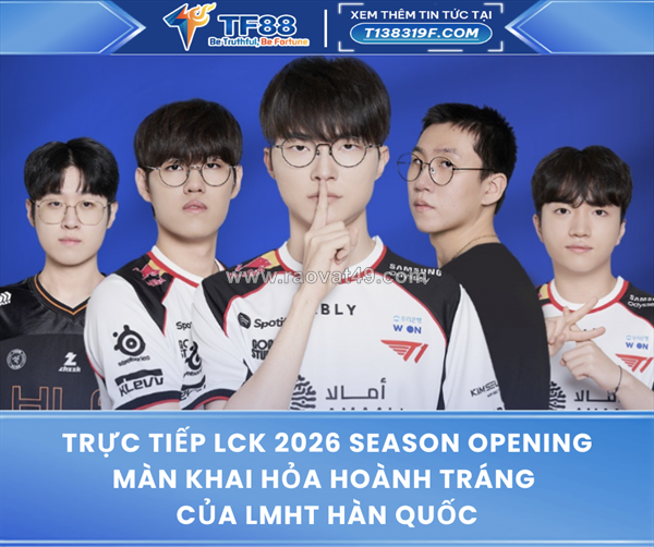 ~/Img/2026/1/truc-tiep-lck-2026-season-opening-man-khai-hoa-hoanh-trang-cua-lmht-han-quoc-01.png