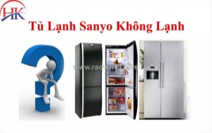 Tủ lạnh sanyo không lạnh - dấu hiệu cảnh báo không nên bỏ qua
