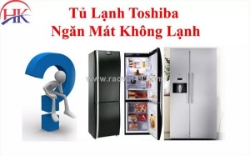 Tủ lạnh toshiba ngăn mát không lạnh - điện lạnh hk hỗ trợ nhanh tại nhà