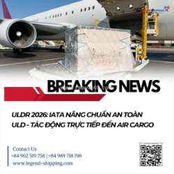 Uldr 2026: iata nâng chuẩn an toàn uld - tác động trực tiếp đến air cargo
