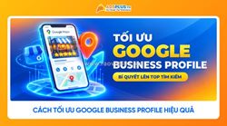 Tips tối ưu hóa hồ sơ doanh nghiệp trực tuyến trên google