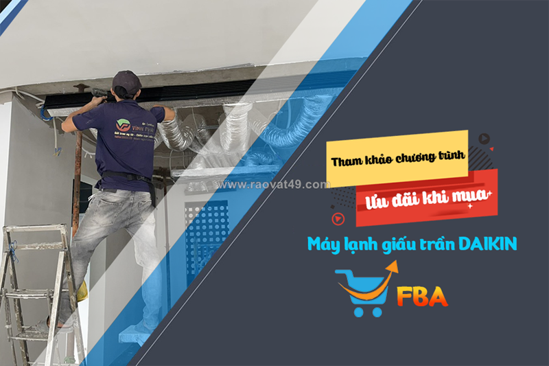 Tham khảo chương trình ưu đãi khi mua điều hòa giấu trần daikin fba