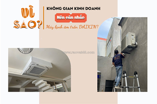 Vì sao không gian kinh doanh nên cân nhắc điều hòa âm trần daikin?