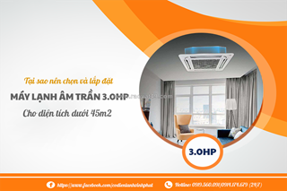 Những lưu ý quan trọng khi lắp đặt máy lạnh âm trần công suất 3hp