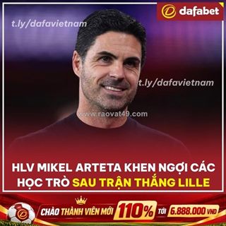Arteta hết lời khen arsenal: 3 bàn thắng, 3 ngôi sao, trận đấu hoàn hảo!