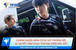 Canna nhận định c9 sa sút phong độ, kc quyết tâm phục thù đại diện bắc mỹ!