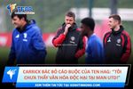 Carrick bác bỏ cáo buộc của ten hag