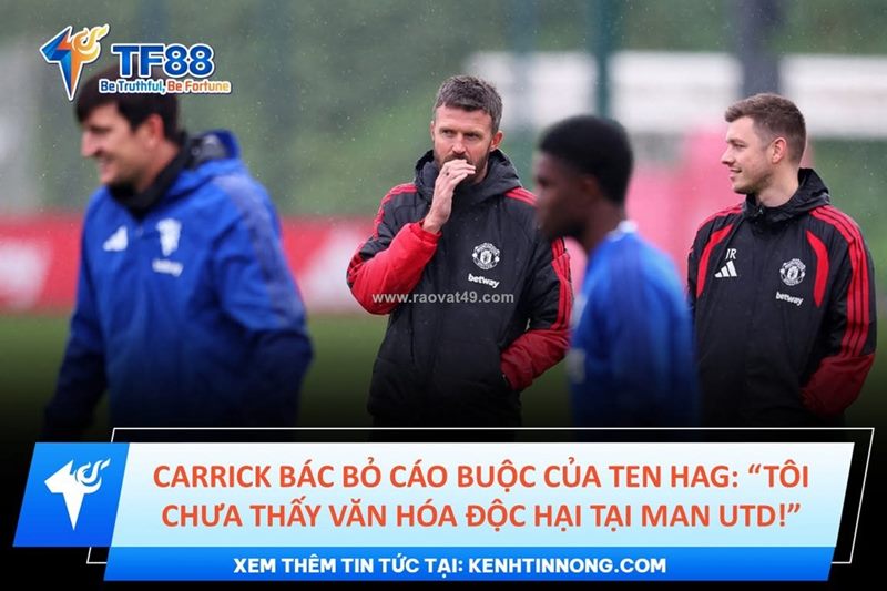 Carrick bác bỏ cáo buộc của ten hag