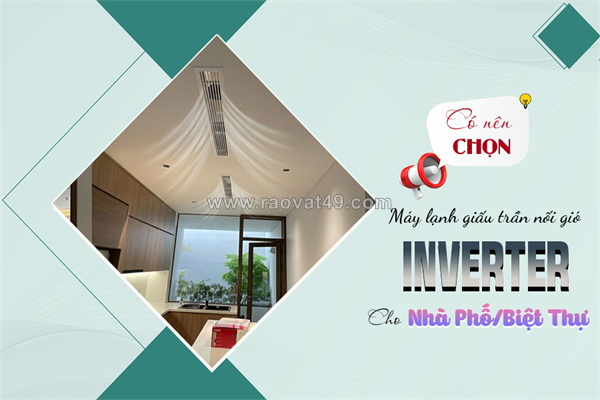 ~/Img/2026/10/co-nen-chon-dieu-hoa-giau-tran-inverter-cho-nha-pho-biet-thu-01.png
