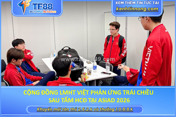 ~/Img/2026/10/cong-dong-lmht-viet-phan-ung-trai-chieu-sau-tam-hcd-tai-asiad-20-01.png