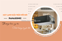 Cung cấp và thi công máy lạnh giấu trần panasonic chuyên nghiệp