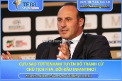 Cựu sao tottenham tuyên bố tranh cử chủ tịch fifa, đối đầu infantino?