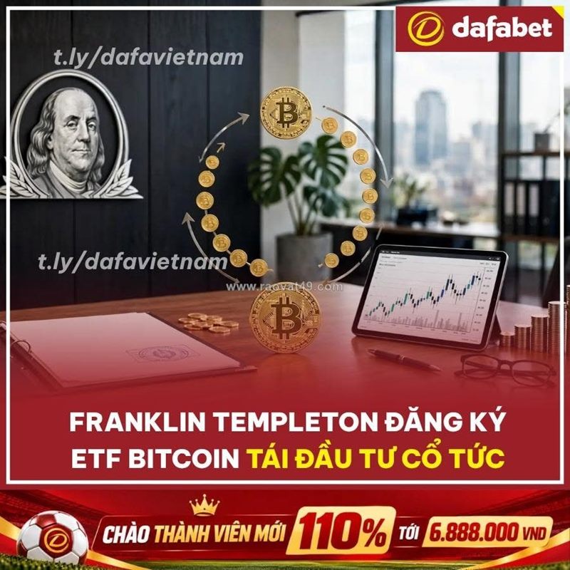 Franklin templeton ra mắt ý tưởng etf bitcoin mới: dùng cổ tức cổ phiếu để tích lũy bitcoin!