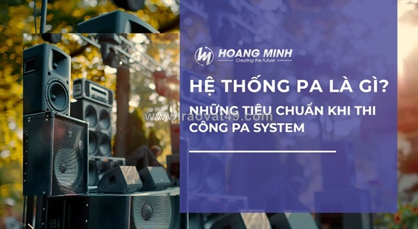 Hệ thống pa là gì? những tiêu chuẩn khi thi công pa system