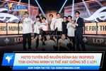 Hizto tuyên bố muốn đánh bại inspired: tsw sẵn sàng chứng minh vị thế hạt giống số 1 lcp!