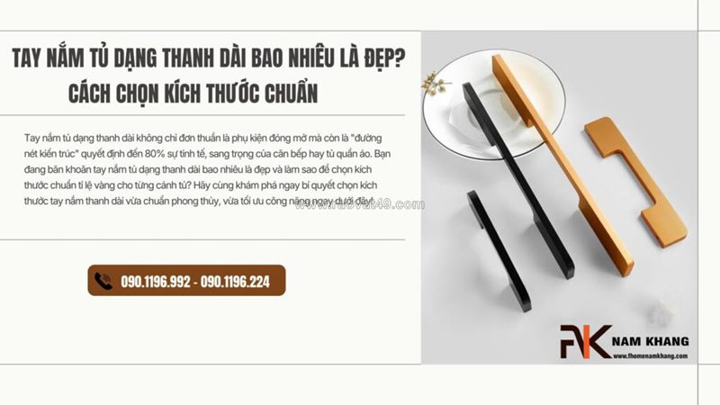 Kích thước tay nắm tủ dạng thanh? những điều bạn cần biết trước khi mua