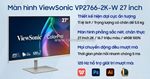 Màn hình đồ họa viewsonic colorpro vp2766-2k-w – chuẩn màu, mượt mà