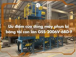 Máy phun bi dạng băng tải con lăn – giải pháp làm sạch thép hiện đại