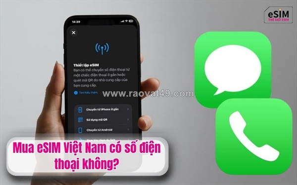 Mua esim việt nam có số điện thoại không?