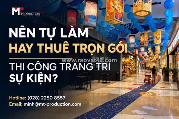 ~/Img/2026/10/nen-thue-tron-goi-thi-cong-trang-tri-su-kien-hay-tu-lam-01.jpg