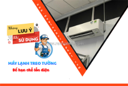 Những lưu ý khi sử dụng máy lạnh treo tường để hạn chế tốn điện