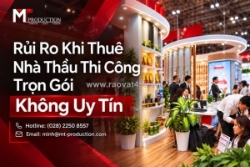 Rủi ro khi thuê nhà thầu thi công trọn gói không uy tín