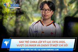 Sao trẻ chika lập kỷ lục cktg 2026, vượt cả faker và chovy ở một chỉ số!