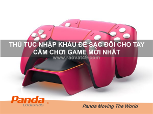 Thủ tục nhập khẩu đế sạc đôi cho tay cầm điều khiển trò chơi