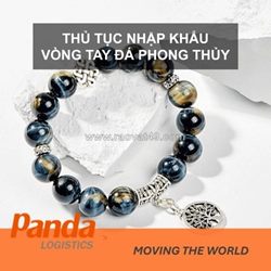 Thủ tục nhập khẩu vòng tay đá phong thủy