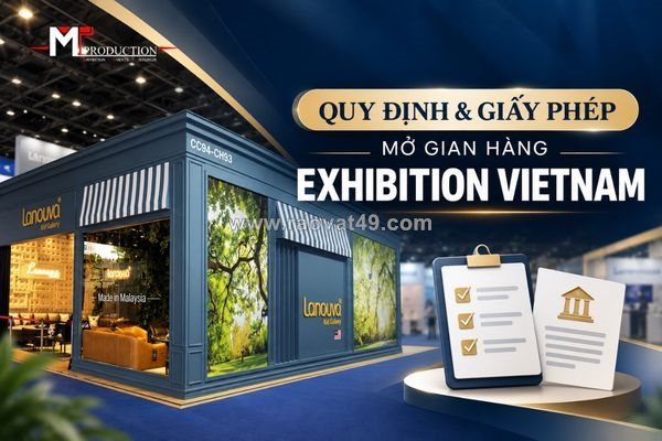 Tổng hợp quy định và giấy phép đăng ký gian hàng exhibition vietnam