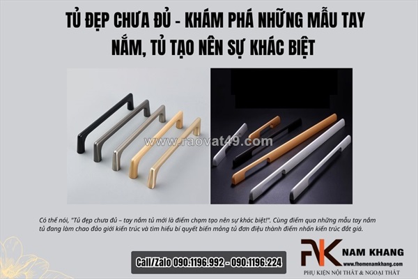 Tủ đẹp chưa đủ  - khám phá những mẫu tay nắm tủ tạo nên sự khác biệt