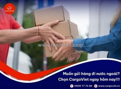 Cargoviet – quy trình gửi nhận hàng hóa quốc tế minh bạch rõ ràng