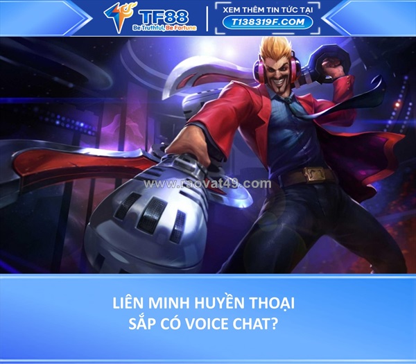 Cú hích chiến thuật hay "chiến trường" mới: liên minh huyền thoại sắp có voice chat?