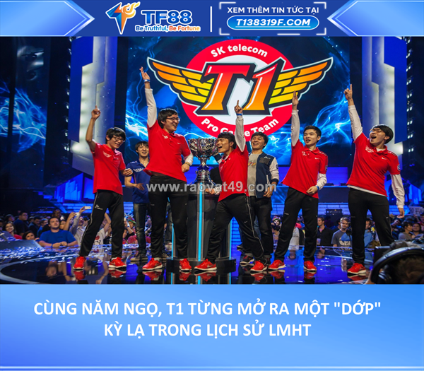 Cùng năm ngọ, t1 từng mở ra một "dớp" kỳ lạ trong lịch sử lmht