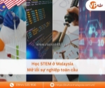 Du học ngành stem tại malaysia - lộ trình và cơ hội
