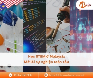 Du học ngành stem tại malaysia - lộ trình và cơ hội