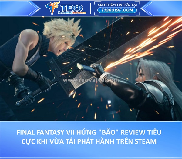 Final fantasy vii hứng "bão" review tiêu cực khi vừa tái phát hành trên steam