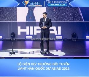 Lộ diện hlv trưởng đội tuyển lmht hàn quốc dự asiad 2026