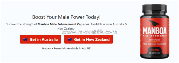 Manboa 800mg male capsules reviews nz: realistic results