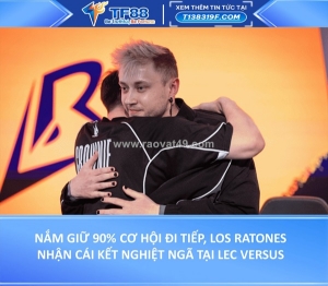 Nắm giữ 90% cơ hội đi tiếp, los ratones vẫn phải nhận cái kết nghiệt ngã tại lec versus
