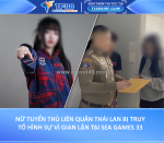 Nữ tuyển thủ liên quân thái lan bị truy tố hình sự vì gian lận tại sea games 33