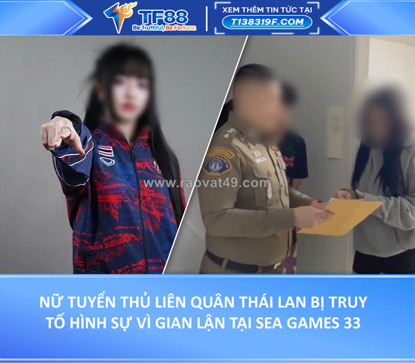 Nữ tuyển thủ liên quân thái lan bị truy tố hình sự vì gian lận tại sea games 33