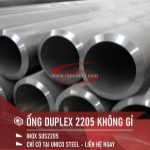 Ống đúc inox duplex 2205 chống ăn mòn cao, chịu áp lực tốt