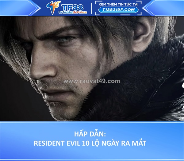 Resident evil 10 lộ ngày ra mắt