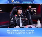 Siêu sao t1 tiếp tục có thêm một thống kê 